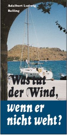 Was tut der Wind, wenn er nicht weht?